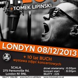  Koncert T.LOVE i Tomka Lipiskiego + 10 lat Buch - Wystawa Zdjȩ Koncertowych